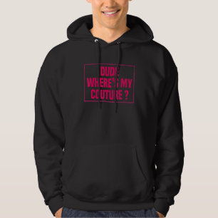 Sarcastische citaten gast waar is mijn couture di hoodie