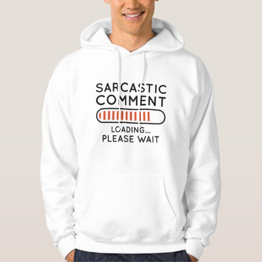 Sarcastische commentaar laden hoodie (Voorkant)