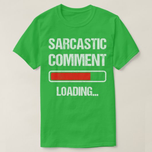 Sarcastische Commentaar Laden I T-shirt (Design voorkant)