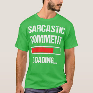 Sarcastische Commentaar Laden I T-shirt