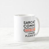 Sarcastische commentaar laden koffiemok (Voorkant rechts)