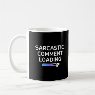 Sarcastische commentaar laden koffiemok