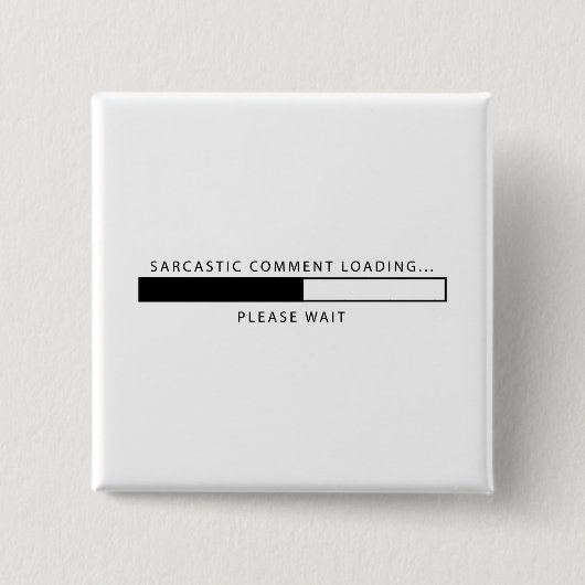Sarcastische commentaar laden vierkante button 5,1 cm (Voorkant)