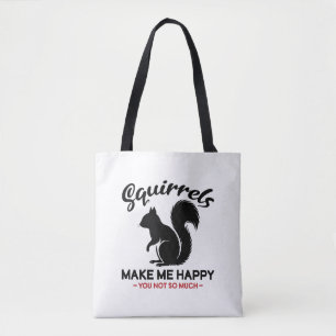 Sarcastische eekhoorns maken mij gelukkig, jou nie tote bag