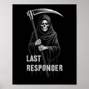 Sarcastische Eerste Laatste Responder Grim Reaper Poster