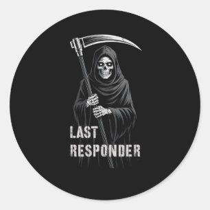 Sarcastische Eerste Laatste Responder Grim Reaper Ronde Sticker