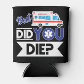 Sarcastische EMT EMS Paramedic Emergency. Ben je g Blikjeskoeler (Voorkant)