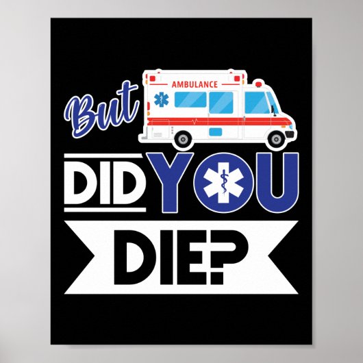 Sarcastische EMT EMS Paramedic Emergency. Ben je g Poster (Voorkant)