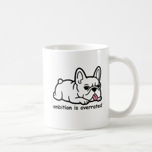 Sarcastische Franse Bulldog, ambitie wordt oversch Koffiemok