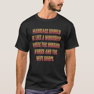 Sarcastische grappige humor Huwelijk moet zijn als T-shirt