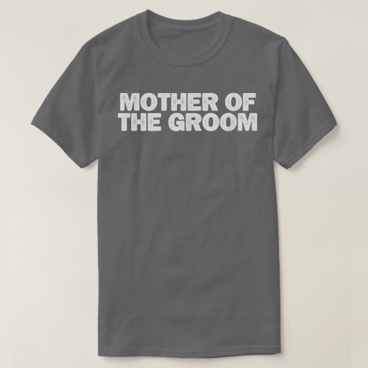 Sarcastische grappige moeder van de bruidegom zegg t-shirt (Design voorkant)