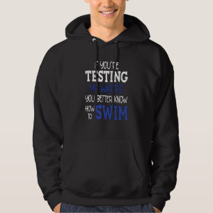 Sarcastische Humor als je mijn wateren test, je we Hoodie
