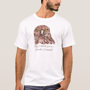 Sarcastische Humor Quote Waterverf Grumpy Owl T-shirt