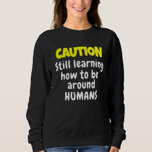 Sarcastische humor Waarschuwing nog steeds leren h Trui