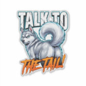 Sarcastische Husky Praat met de Staart Grappige Me Sticker (Voorkant)