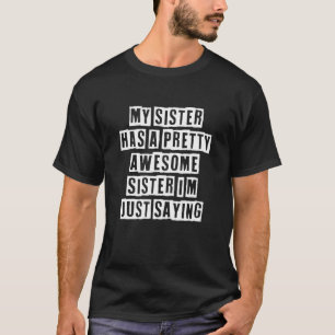 Sarcastische ideeën citeren mijn zuster heeft een  t-shirt