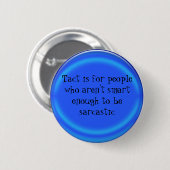 sarcastische knop ronde button 5,7 cm (Voorkant /achterkant)