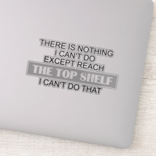 Sarcastische korte mensen bereiken de top van de s sticker