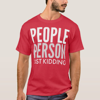SARCASTISCHE MENSEN PERSOON GRAPJE T-SHIRT