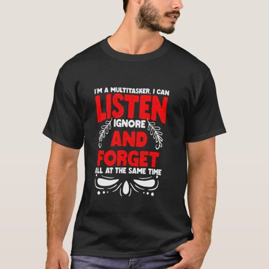 Sarcastische multitasker gezegden t-shirt (Voorkant)