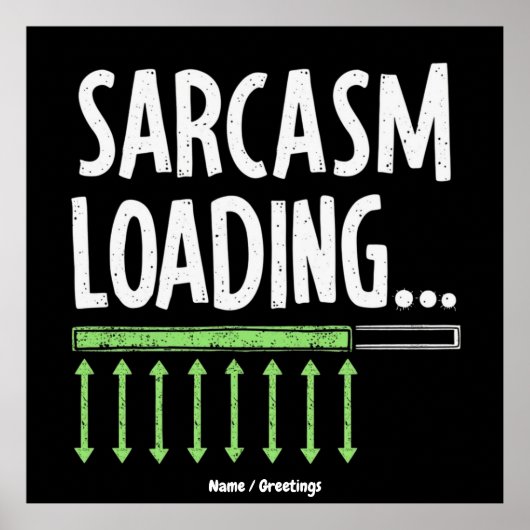 Sarcastische Opmerking Laden Even Geduld Grappige Poster (Voorkant)