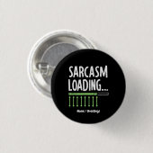 Sarcastische Opmerking Laden Even Geduld Grappige Ronde Button 3,2 Cm (Voorkant /achterkant)