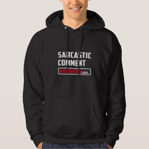 Sarcastische Opmerking Laden Hoodie