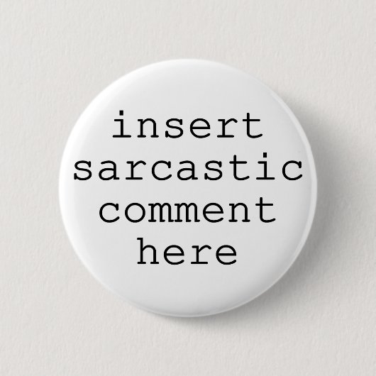 Sarcastische opmerking ronde button 5,7 cm (Voorkant)