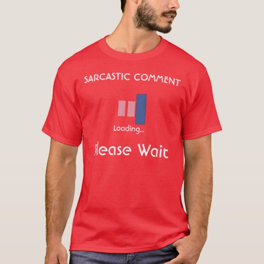 Sarcastische opmerking t-shirt (Voorkant)