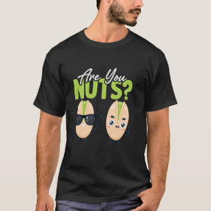 Sarcastische Pistachen Grap I Ben je Nuts T-shirt