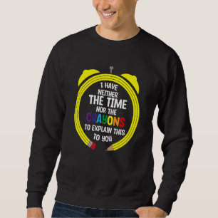 sarcastische quote ik heb niet de tijd of de kleur trui
