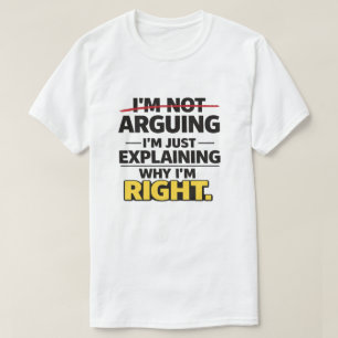 Sarcastische quote "Niet discussiëren, gewoon uitl T-shirt