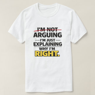 Sarcastische quote "Niet discussiëren, gewoon uitl T-shirt