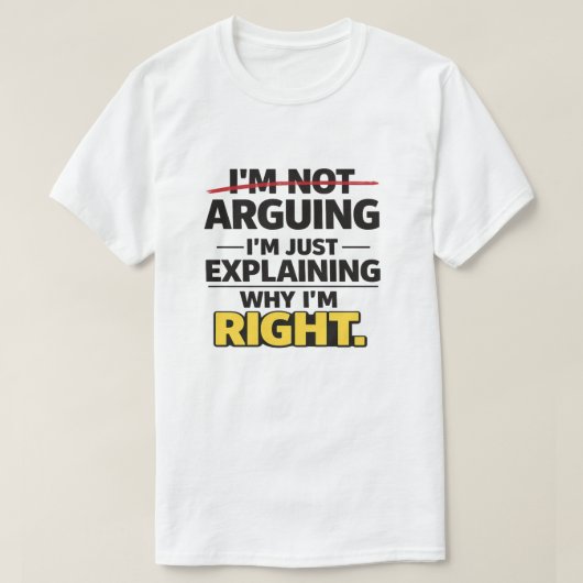 Sarcastische quote "Niet discussiëren, gewoon uitl T-shirt (Design voorkant)