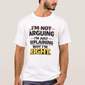 Sarcastische quote "Niet discussiëren, gewoon uitl T-shirt (Voorkant)