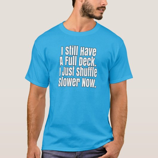 Sarcastische senior staatsburger ik heb nog steeds t-shirt (Voorkant)