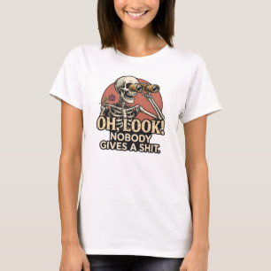 Sarcastische Skelet Grappige Quote Humor T-shirt