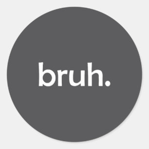 Sarcastische Spreuken Grappen Bruh Outfit Ronde Sticker