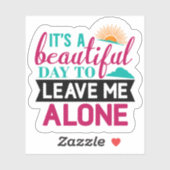 Sarcastische Sticker is een goede dag om me alleen (Vel)