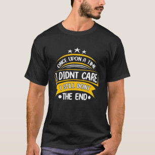 sarcastische tekst waar ik niets om geef t-shirt