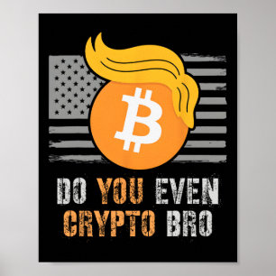 Sarcastische Trump Do You Even Crypto Bro Lift Bul Poster