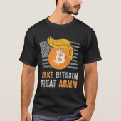 Sarcastische Trump maakt Bitcoin weer geweldig Hum T-shirt (Voorkant)