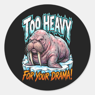 Sarcastische Walrus Te Zwaar Voor Je Drama Ronde Sticker