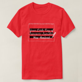 Sarcastische Zonneschijn Grappige Citaat Grafische T-shirt