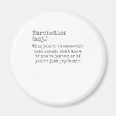 Sarchotisch bij Sarcastisch of psychotisch Sarcasm Magneet (Voorkant)