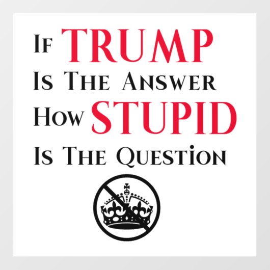 Sarcistische anti-Trump protestverklaring Raamsticker (Vel)