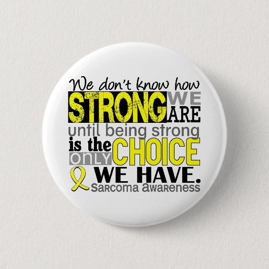 Sarcoma hoe sterk we zijn ronde button 5,7 cm (Voorkant)