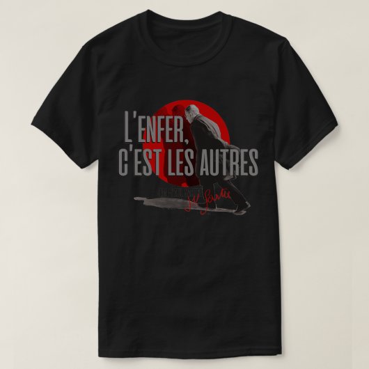Sartre Hell is andere People27enfer cx27est les T-shirt (Design voorkant)