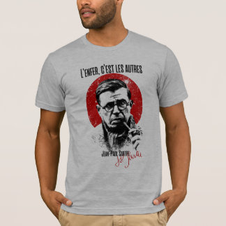 Sartre l'enfer c'est les autres Hell is Other Peop T-shirt