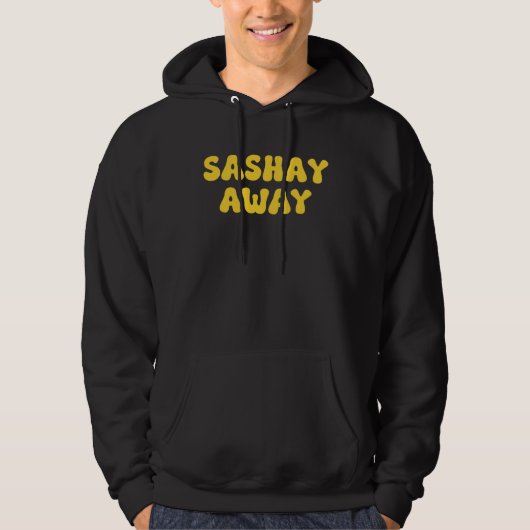Sashay Away Funny Drag Queen 10 Hoodie (Voorkant)